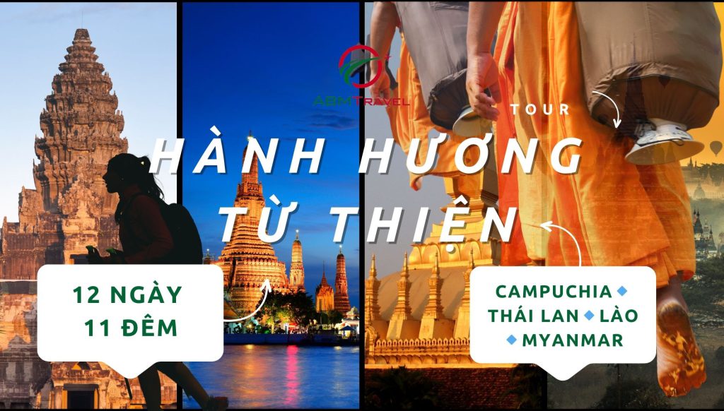 HÀNH HƯƠNG TỪ THIỆN | CAMPUCHIA – THÁI LAN – LÀO – MYANMAR, 12 ngày 11 đêm